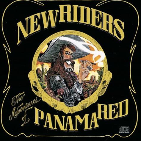 i bet you would panama red meaning|New Riders Of The Purple Sage .